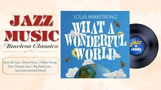 Thumbnail: Oldies Jazz Instrumental Music 🎹 Louis Armstrong - What A Wonderful World 💽 Timeless Jazz Classics