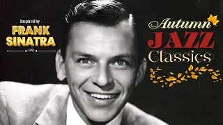 Thumbnail: Oldies Autumn Jazz Vibes 🍂 Frank Sinatra’s Inspired - Reborn Jazz Legends
