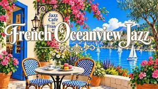 Thumbnail: 🗼 French Oceanview Jazz 🌊 [Playlist] | French Café Music for Calm, Focus & Everyday Comfort