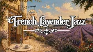Thumbnail: Lavender French Jazz [Playlist] | Gentle Romantic French Café Ambience for Focus & Peaceful Moments