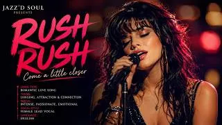 Thumbnail: Can You Feel The 90s? RUSH RUSH... Come A Little Closer by Jazz'd Soul
