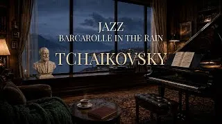 Thumbnail: Instrumental Jazz · Barcarolle in the Rain · Tchaikovsky·Barcarolle, Op. 37 No. 6
