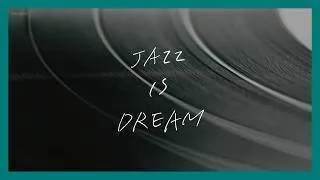Thumbnail: [Playlist] JAZZ IS DREAM