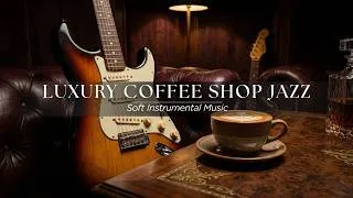 Thumbnail: Luxury Coffee Shop Jazz ☕ Soft Instrumental Music for Work and Relaxation