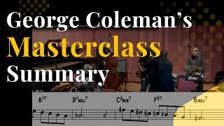 Thumbnail: George Coleman Masterclass Summary with Transcription