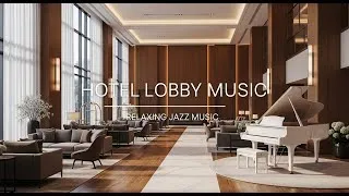 Thumbnail: Smooth Jazz Atmosphere in a Luxury Hotel Lobby ✨ A Serene Space for Reflection and Connection