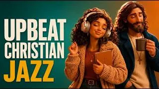 Thumbnail: His Love Will Find You | Upbeat Christian Jazz for Walking With God