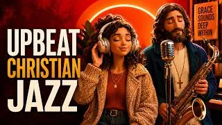 Thumbnail: There Is Joy in Walking With God | Upbeat Christian Jazz for Everyday Life
