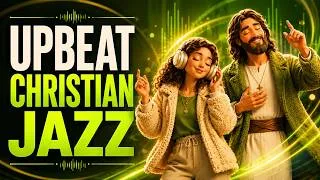 Thumbnail: Ask, Seek, Knock ☀️ Upbeat Christian Jazz for a Productive Day | Gospel of Matthew