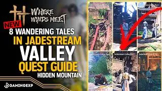 Thumbnail: Jadestream Valley - 8 Wandering Tales Full Guide in Hidden Mountain - Where Winds Meet 2.0