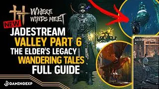 Thumbnail: Jadestream Valley Part 6 - The Elder's Legacy I Wandering Tales GUIDE - Where Winds Meet 2.0