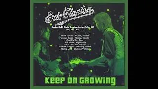 Thumbnail: Eric Clapton - Keep On Growing (1975/06/24 Springfield MA)