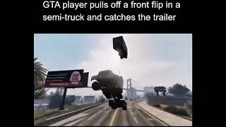 Thumbnail: GTA players pulls off a front flip in a semi truck and catches the trailer ALL TIME CLASSIC 😂🔥