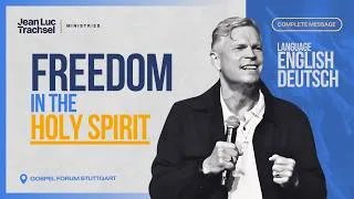 Thumbnail: Freedom in the Holy Spirit | Jean-Luc Trachsel | Gospel Forum | English and German