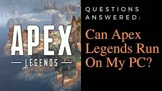 Thumbnail: Can Apex Legends Run On My PC?