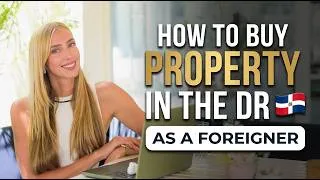Thumbnail: How to Buy Property in the Dominican Republic as a Foreigner (Complete 2026 Guide)