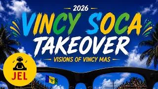 Thumbnail: 2026 VINCY SOCA TAKE OVER | "Vincy Soca 2026" (Mixed by DJ JEL)