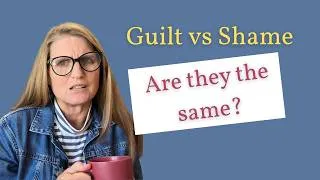 Thumbnail: Guilt vs Shame - the difference between the two and how to deal with them