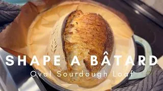 Thumbnail: How to Shape a Bâtard (Oval Sourdough Loaf)