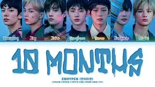 Thumbnail: ENHYPEN (엔하이픈) - '10 Months' (Color Coded Eng/Rom/Han/가사)