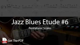 Thumbnail: Jazz Blues Etude #6 - Pentatonic Scales (Free PDF)