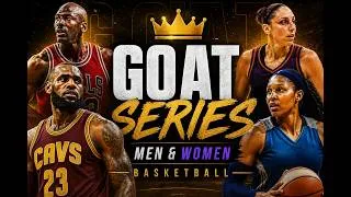 Thumbnail: GOAT Series S4: Basketball GOATs: Men & Women Ranked All-Time