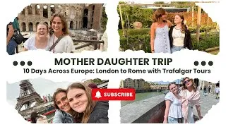 Thumbnail: Mother Daughter Trip: 10 Days Across Europe (London to Rome)