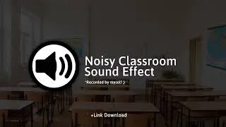 Thumbnail: Noisy Classroom Sound Effect (+Download Link)