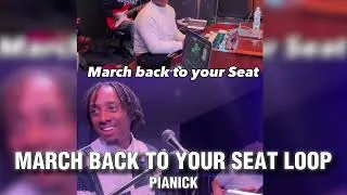 Thumbnail: MARCH BACK TO YOUR SEAT LOOPED @PIANICK21