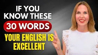 Thumbnail: If You Know These 30 Words, Your English is EXCELLENT!