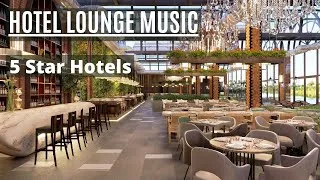 Thumbnail: Hotel Lounge Music | Elegant Luxury 5 star Hotels