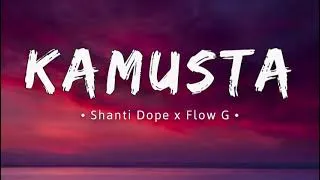 Thumbnail: Kamusta - Shanti Dope feat. Flow G (Lyrics) ''meron bang nakakubli ''