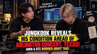 Thumbnail: Jungkook Reveals His Condition Ahead of the Arlington Concert — Jimin & BTS Are Worried About This!