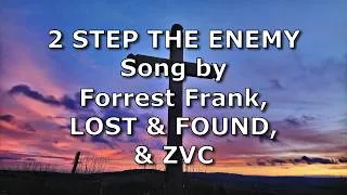 Thumbnail: 2 STEP THE ENEMY - Forrest Frank, LOST & FOUND, & ZVC | Lyric Video