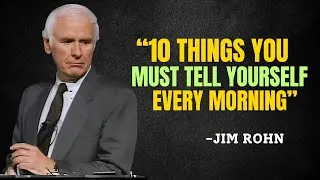 Thumbnail: 10 Things You MUST Tell Yourself Every Morning - Jim Rohn Motivation