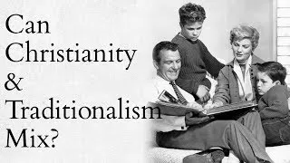 Thumbnail: Can Christianity and Traditionalism Mix?