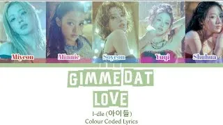 Thumbnail: I-dle (아이들) 'GIMME DAT LOVE' (COLOUR CODE LYRICS)