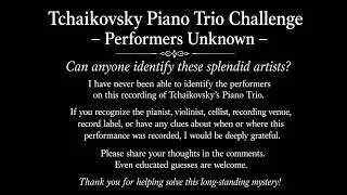 Thumbnail: Tchaikovsky Piano Trio: Mystery Performance  Фортепианное трио Чайковского: неизвестные исполнители