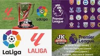 Thumbnail: JK SPORTS NETWORK | English Premier League & Spanish Clásico – Reports, Analysis & Debate