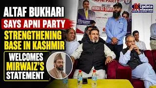 Thumbnail: Altaf Bukhari Says Apni Party Strengthening Base in Kashmir, Welcomes Mirwaiz’s Statement