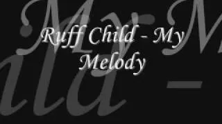 Thumbnail: Ruff Child - My Melody