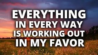 Thumbnail: Everything Is Always Working Out in My Favor | Affirmations