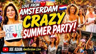 Thumbnail: ❤️ LOVE FROM AMSTERDAM | Crazy Summer Party! 🇳🇱