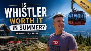 Thumbnail: Is Whistler, Canada Worth Visiting in Summer?