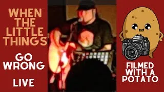 Thumbnail: 1st Time Playing 'The Little Things' Live / Filmed With A Potato!