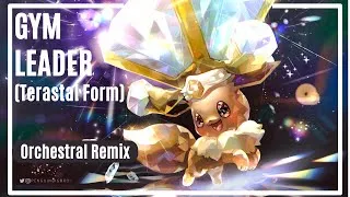 Thumbnail: Terastal Form Gym Leader Theme - Orchestra Remix (Pokémon Scarlet & Violet)