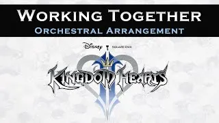 Thumbnail: Working Together (Kingdom Hearts 2) - Orchestral Arrangement