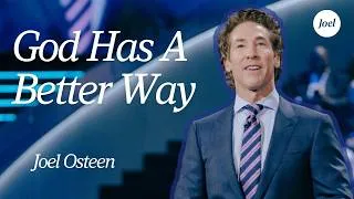 Thumbnail: God Has A Better Way | Joel Osteen