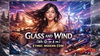 Thumbnail: Glass and Wind (We Go on & on) - Ethnic Modern EDM | Koplo Remix (Official Audio)