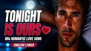 Thumbnail: Tonight Is Ours ❤️ | 90s Romantic Love Song | English Lyrics